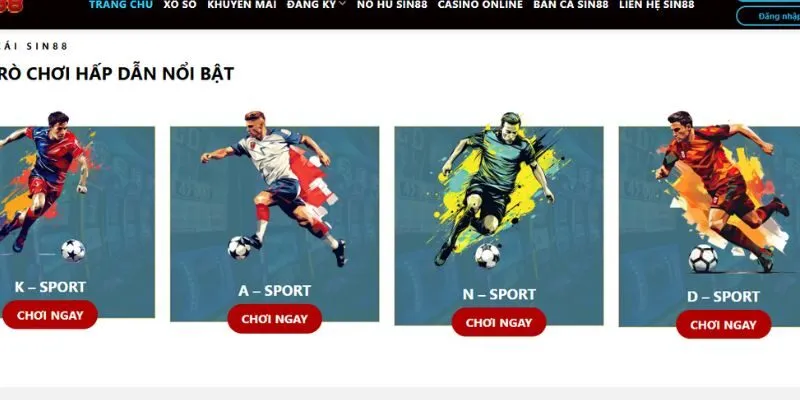 Danh mục cá cược đẳng cấp của thương hiệu Sin88 trên thị trường