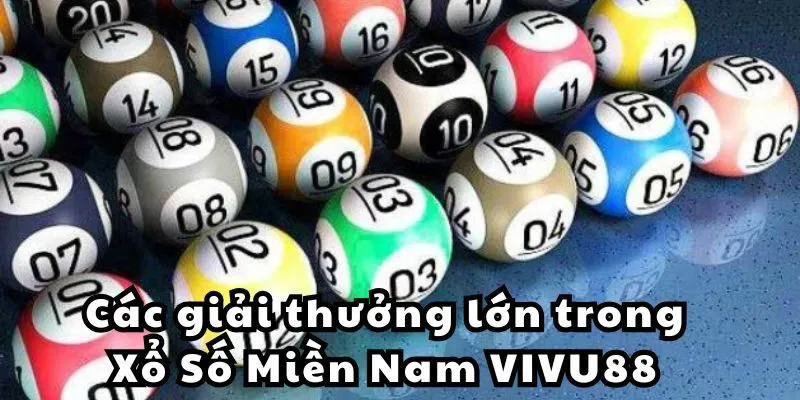 Các giải thưởng lớn trong Xổ Số Miền Nam