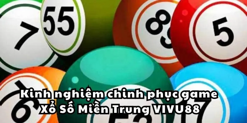 Mẹo chơi Xổ Số Miền Trung Sin88 cực hay